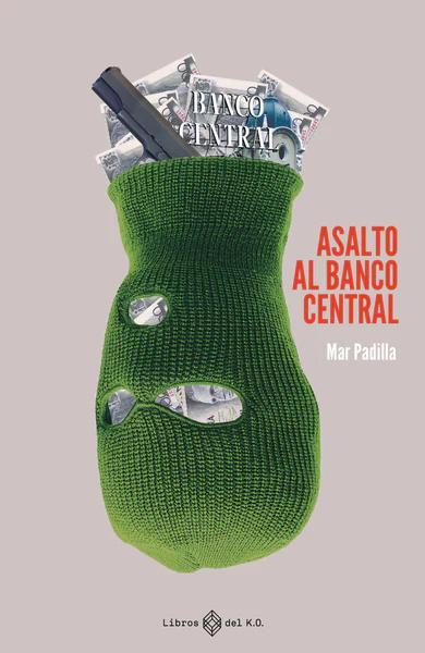 'Asalto Banco Central' - Mar Padilla